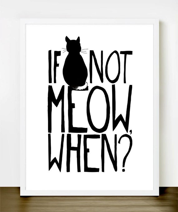 Items similar to If Not Meow, When - Cute Cat Loving Print 8x10 inches ...
