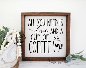 Coffee Sign | farmhouse coffee sign | All You Need Is Love & Coffee | coffee bar | coffee quote | kitchen sign | rustic sign | coffee lover