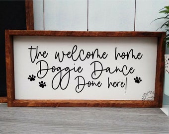 Welcome home doggie dance | Pet Gift | Dog sign | pet lover | dog owner gift | funny dog sign | rustic sign | farmhouse sign |