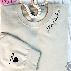 Custom Mrs. Embroidered Sweatshirt, Date on Sleeve, Name on Neckline, Bride-to-Be Sweater, Future Mrs Gift, Wedding and Bridal Sweatshirt