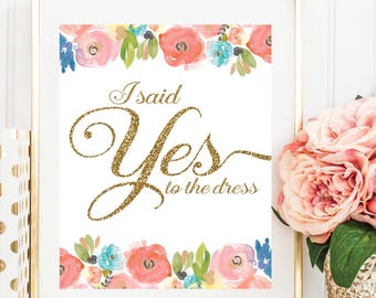 Bridal Dress Sign, "I Said Yes", Floral Watercolor, Bridal Shower Decor (Digital Download)