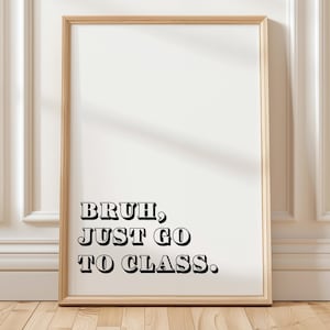 Boy Dorm Room, Bruh Print, Guys Dorm Decor, Dopamine Decor, Teen Boy Room, Dorm Poster, Bedroom Print, Preppy Stuff, Cute Apartment Wall Art