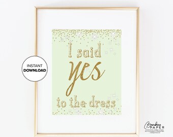 I Said Yes To The Dress – Bridal Sign, Wedding Shopping Printable (Digital Download)