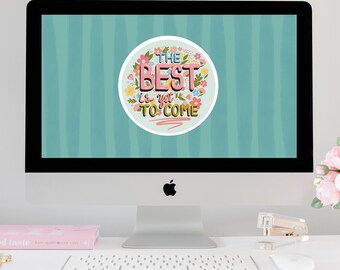 Motivational Desktop Wallpaper, Floral Hand Lettered Quote (Digital Download)