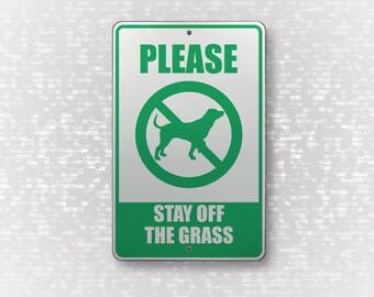 Keep Off The Grass/No Dog Aluminum Sign - Color, Layout, Text and Images all Personalized - For Personal or Commercial Spots