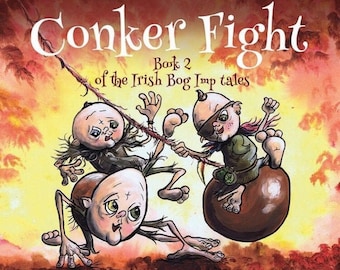 Conker Fight - An Irish Bog Imp Tale - Written by Belfast Children’s Author Richard McCloskey-Wall (Book 2)