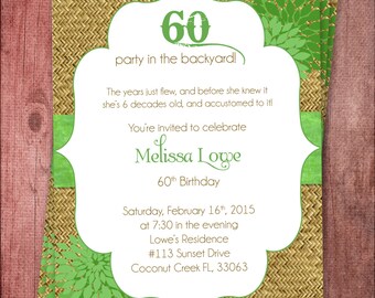 May include: A 60th birthday party invitation with a burlap background and green floral accents. The invitation reads "60 party in the backyard!" and includes the name "Melissa Love" and the date "Saturday, February 16th, 2015".