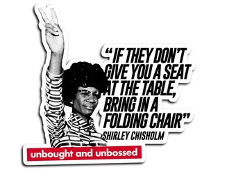 Shirley Chisholm, Black History Sticker, Equality Sticker, Feminist Sticker, Good Trouble Sticker