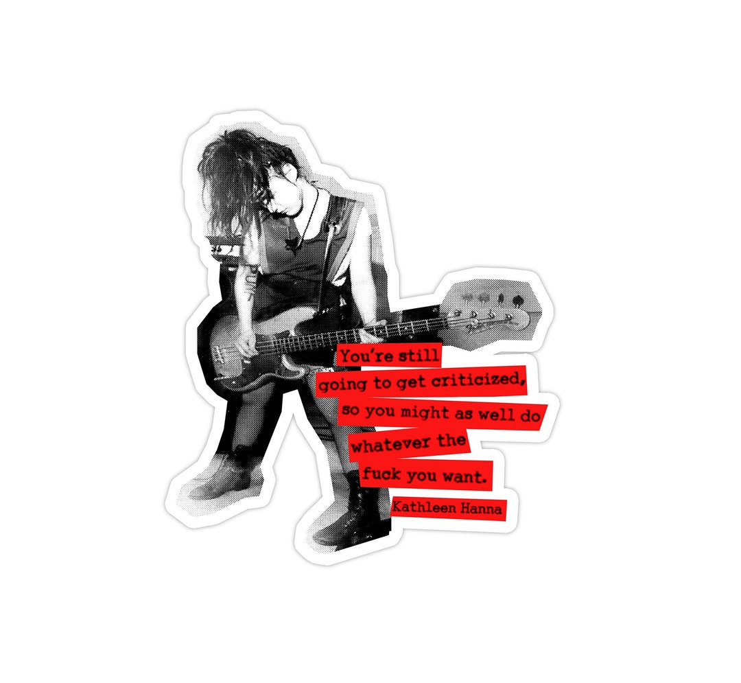Riot Grrrl Kathleen Hanna Quote 90s Sticker Rebel Girl Bikini Kill