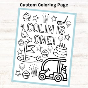 May include: A black and white colouring page featuring a golf-themed birthday party for a child named Colin. The page includes a golf cart, golf clubs, cupcakes, a birthday cake, and the text "Colin is One!"