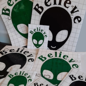 BELIEVE IN ALIENS - Alien Head Believe, Vinyl Decal for use on Cars, Trucks, Laptop Covers, Mugs, Permanent Vinyl, Several Sizes,