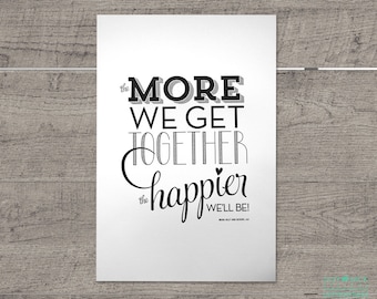 The More We Get Together Letterpress Art Print, Positive Message