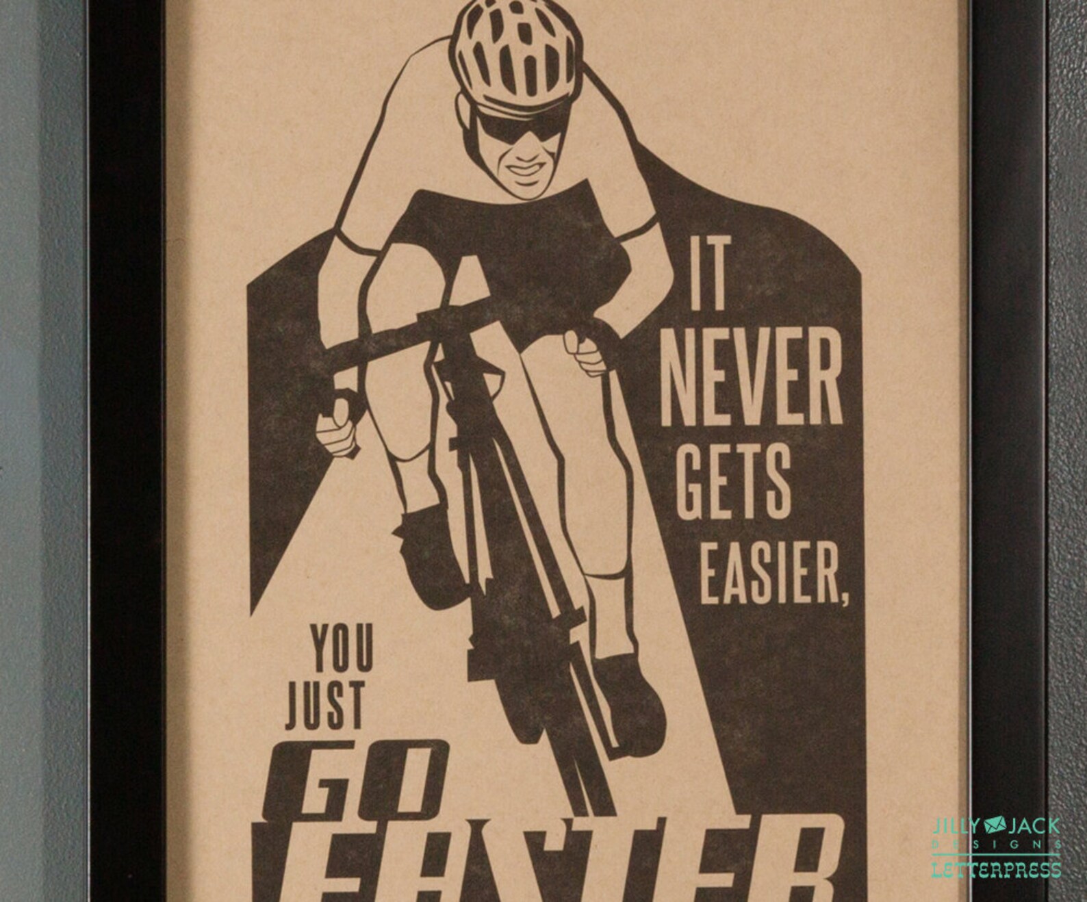 Man Cave Art, Wall Decor, Wall Art, Gift for Cyclist, You Just Go