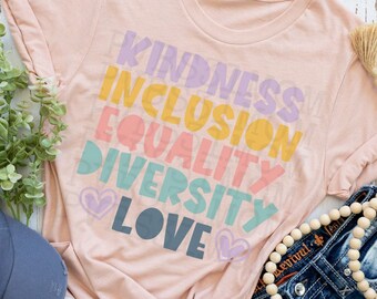 Kindness Inclusion Equality Diversity Love Shirt, Special Needs Education Tee, Sped Teacher Shirt, Inclusion Matters Shirt Special Needs Tee