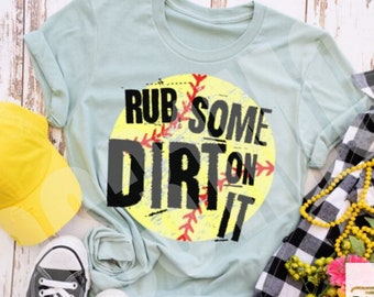 Rub Some Dirt on it Baseball or Softball Shirt, cute baseball tee, funny Baseball t-shirt, funny softball tee, shirt for mom, softball mom