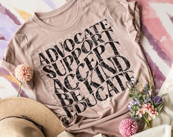 Advocate Support Be Kind Accept Educate Awareness Shirt, Autism Awareness Tee, Inclusion Matters Shirt, IEP Shirt, Mainstream Education Tee