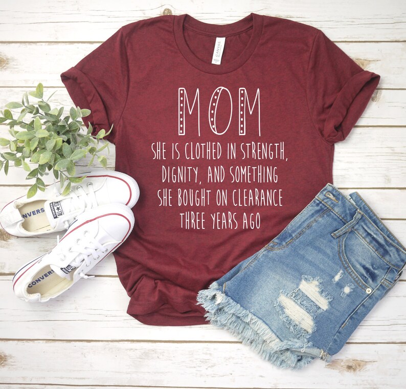 Mom Clothed in Strength Dignity and Something She Bought on - Etsy