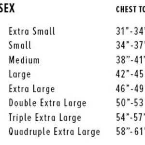 May include: A size chart for unisex clothing, listing sizes from XS to 4XL. Chest measurements are provided in inches, ranging from 31"-34" for XS to 58"-61" for 4XL. The chart is in black and white.