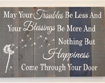 May your troubles be less and your blessings be more wooden keepsake gift plaque May your troubles be less and your blessings be more wooden keepsake gift plaque