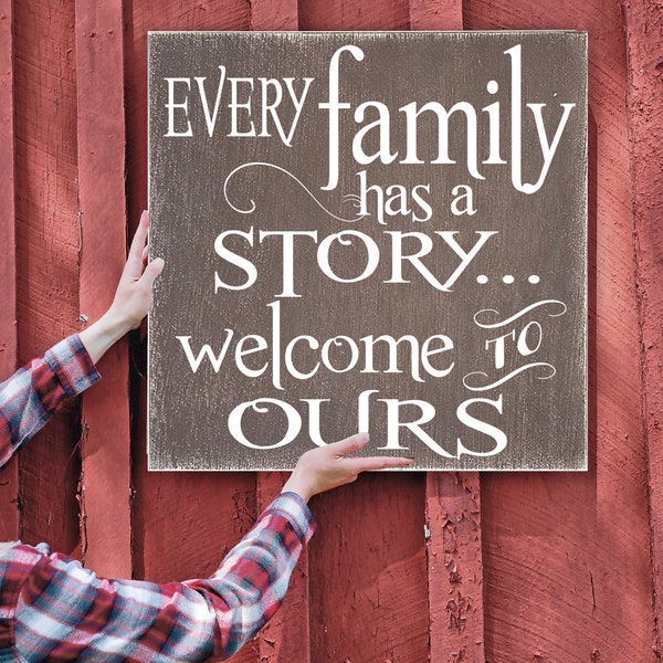 Wood Sign, Every Family Has A Story Welcome To Ours Distressed Rustic Vintage Primitive Family Wall Decor Handmade Handpainted Housewarming