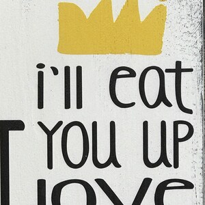 Rustic Nursery Decor - Where The Wild Things Are - I'll Eat You Up I Love You So - Nursery Decor - Boy Nursery Decor - Baby Shower Gift image 4
