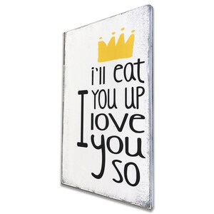 Rustic Nursery Decor - Where The Wild Things Are - I'll Eat You Up I Love You So - Nursery Decor - Boy Nursery Decor - Baby Shower Gift image 3