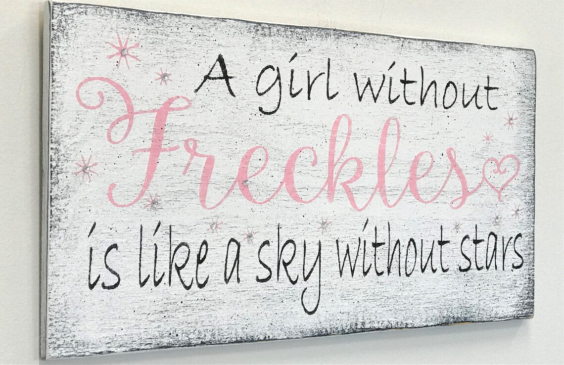 A Girl Without Freckles is Like A Sky Without Stars Wood Sign Girls ...