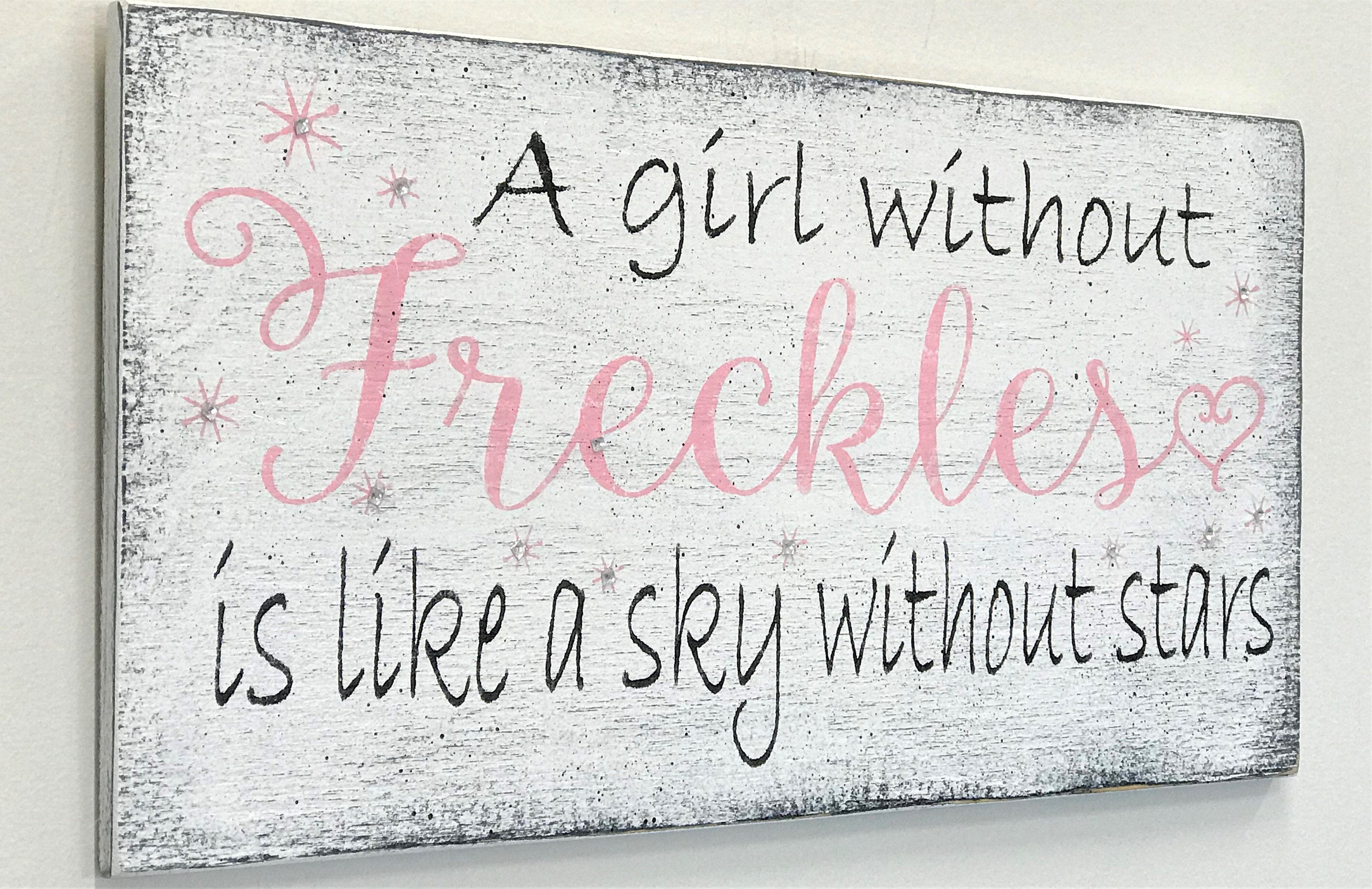 A Girl Without Freckles is Like A Sky Without Stars Wood Sign Girls ...