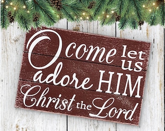 Rustic Christmas Decor - O Come Let Us Adore Him Wood - Christmas Decor - Christmas Mantel Decor - Christian Wall Decor -Farmhouse Christmas