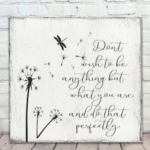 Inspirational Wall Art Rusticly Inspired Signs Don't Wish To Be Anything But What You Are Wood Sign Dandelion Dragonfly Farmhouse Decor