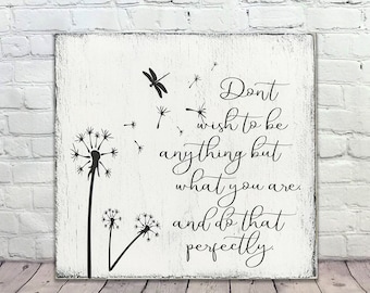 Inspirational Wall Art Rusticly Inspired Signs Don't Wish To Be Anything But What You Are Wood Sign Dandelion Dragonfly Farmhouse Decor