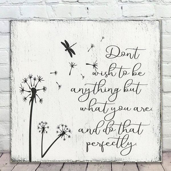 Inspirational Wall Art Rusticly Inspired Signs Don't Wish To Be Anything But What You Are Wood Sign Dandelion Dragonfly Farmhouse Decor