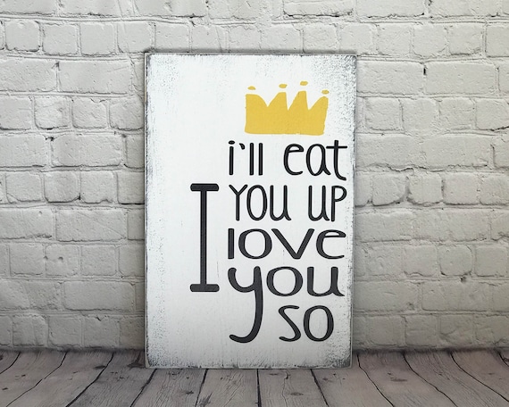 Rustic Nursery Decor - Where The Wild Things Are - I'll Eat You Up I Love You So - Nursery Decor - Boy Nursery Decor - Baby Shower Gift