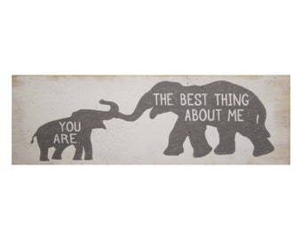 Wood Nursery Sign Elephant Nursery Decor You Are The Best Thing About Me Gray Nursery Boys Nursery Decor Girls Nursery Decor Handmade