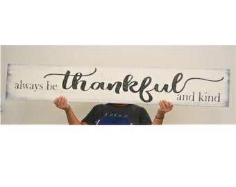 Inspirational Wood Sign - Always Be Thankful And Kind Wood Sign - Home Decor - Distressed Wood Sign - Farmhouse Sign - Shabby Chic Decor