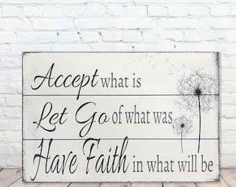 Inspirational Sign | Accept What Is Let Go Of What Was Have Faith | Farmhouse Decor | Faith Decor | Home Decor | Gift For Friend