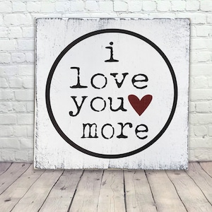 Rustic Love Sign I Love You More Wood Sign Valentines Day Gift Distressed Wood Sign Gift for Her Wife Gift Anniversary Gift image 1