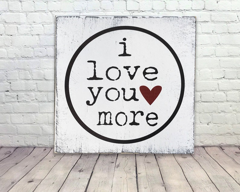 Rustic Love Sign I Love You More Wood Sign Valentines Day Gift Distressed Wood Sign Gift for Her Wife Gift Anniversary Gift image 1