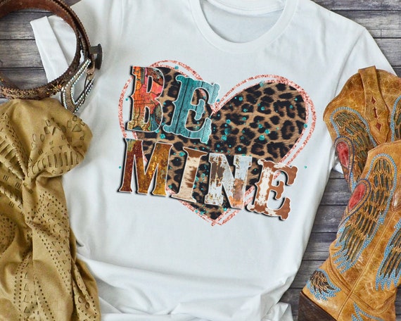 Valentines Day Tshirt Be Mine Cow Print Valentines Leopard Print