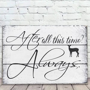 After All This Time Always Wood Sign Wood Sign Wood Wall Decor Shabby Chic Decor Distressed Wood Wall Hanging