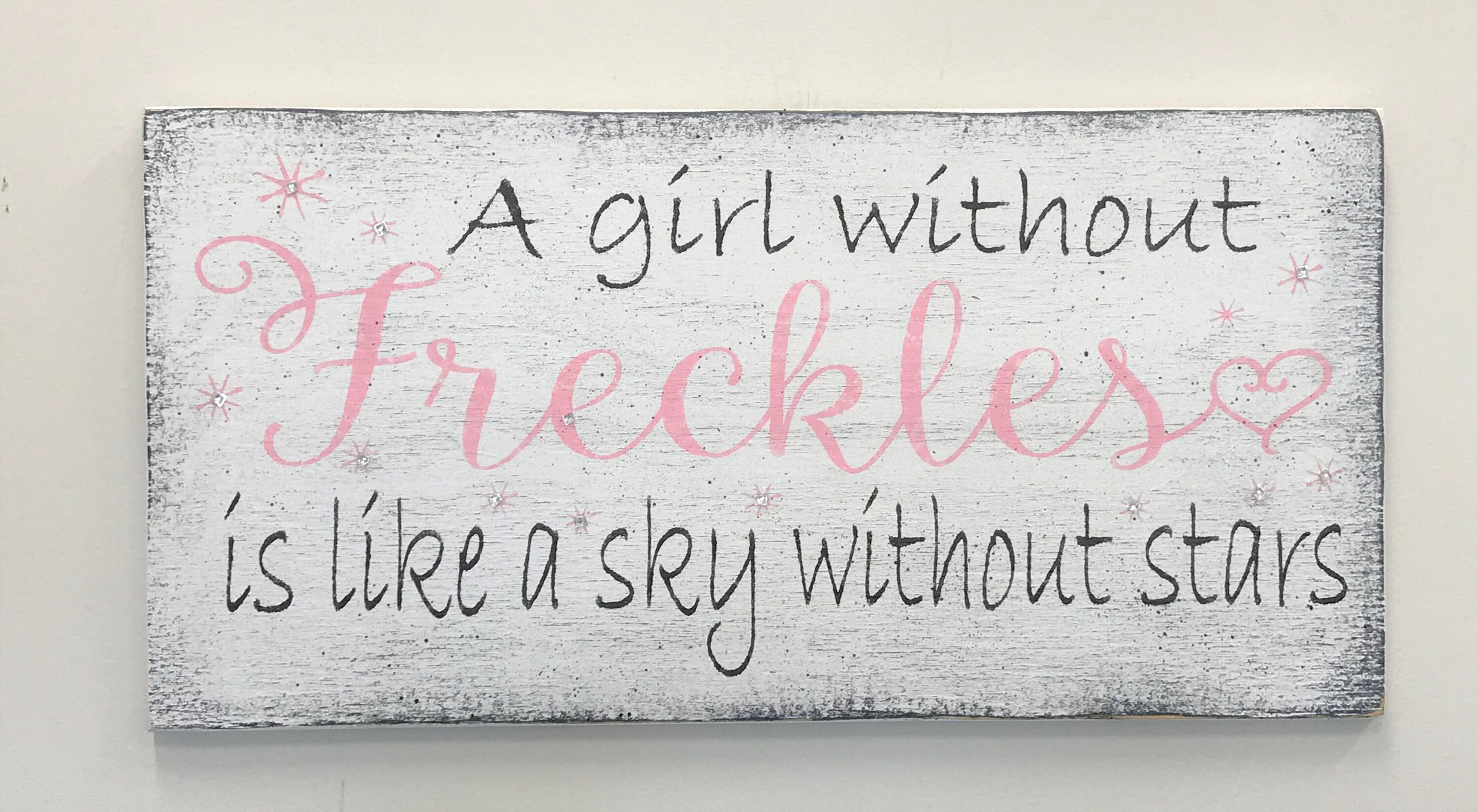 A Girl Without Freckles is Like A Sky Without Stars Wood Sign Girls ...