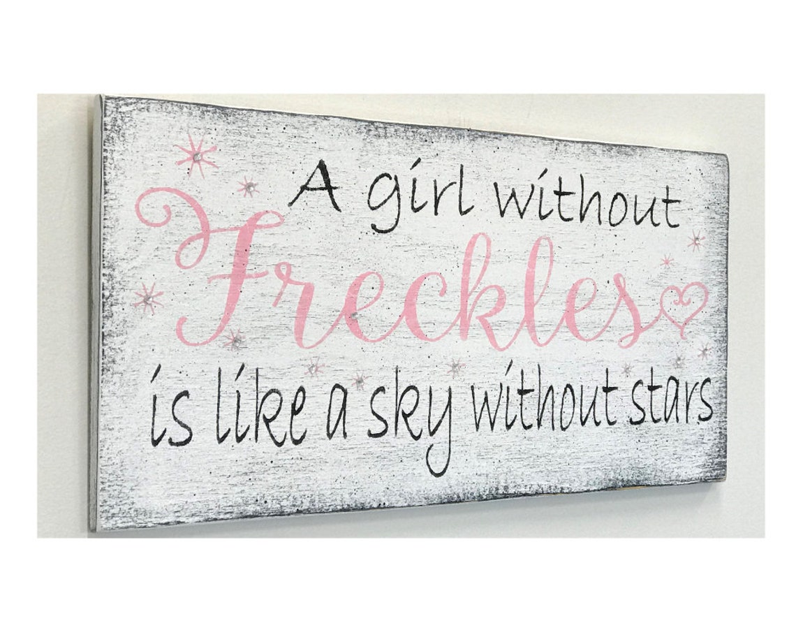 A Girl Without Freckles is Like A Sky Without Stars Wood Sign Girls ...