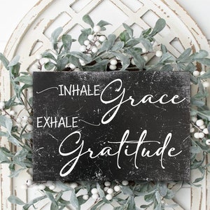 Inspirational Sign, Inhale Grace Exhale Gratitude, Christian Wall Art, Faith, Inspirational Plaque,Gift For Friend, Inspirational Wall Decor