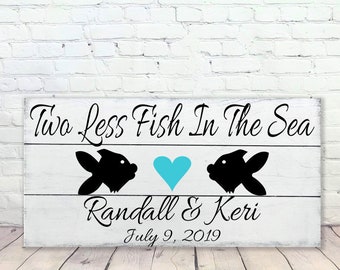 Beach Wedding Sign - Two Less Fish In The Sea - Beach Theme Wedding - Personalized Wedding Sign - Bridal Shower Gift - Destination Wedding
