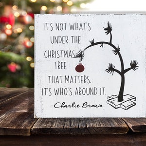 It's Not What's Under The Christmas Tree That Matters Charlie Brown Christmas Decor Wood Sign Farmhouse Christmas