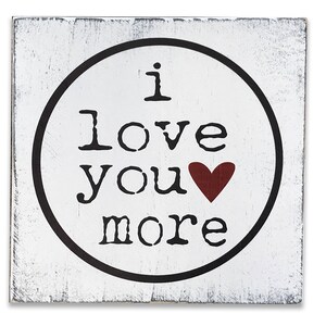 Rustic Love Sign I Love You More Wood Sign Valentines Day Gift Distressed Wood Sign Gift for Her Wife Gift Anniversary Gift image 2