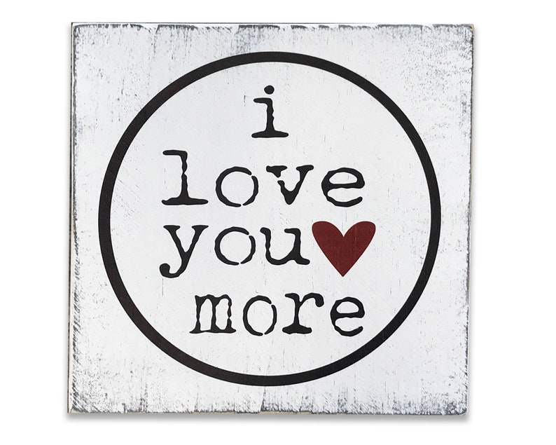Rustic Love Sign I Love You More Wood Sign Valentines Day Gift Distressed Wood Sign Gift for Her Wife Gift Anniversary Gift image 2