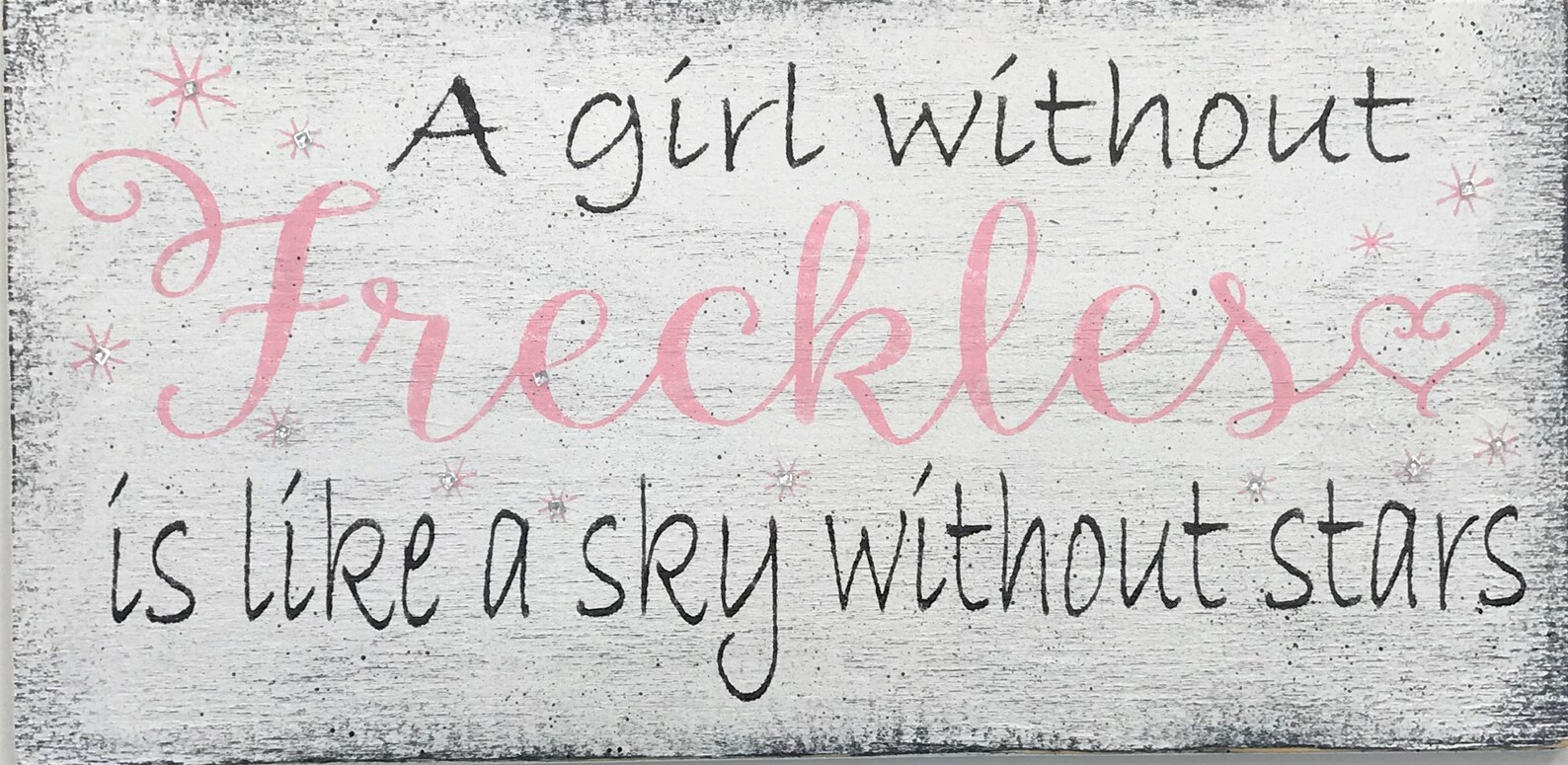 A Girl Without Freckles is Like A Sky Without Stars Wood Sign Girls ...