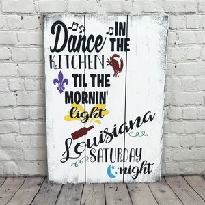 Wood Kitchen Sign Dance In The Kitchen Louisiana Saturday Night Distressed Wood Shabby Chic Wall Decor Wall Art Housewarming Gift