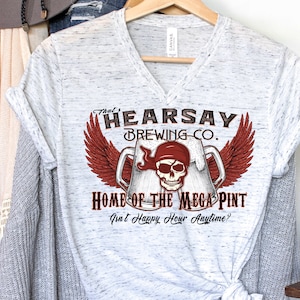 Hearsay Brewing Co. Home Of The Mega Pint | Funny Graphic Tshirt | Drinking Shirt | Party Tshirt | Happy Hour | Mega Pint Tee